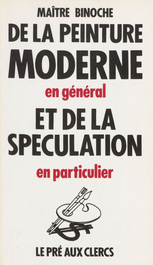 Couverture ebook de De la peinture moderne en général et de la spéculation en particulier, de Jean-Claude Binoche