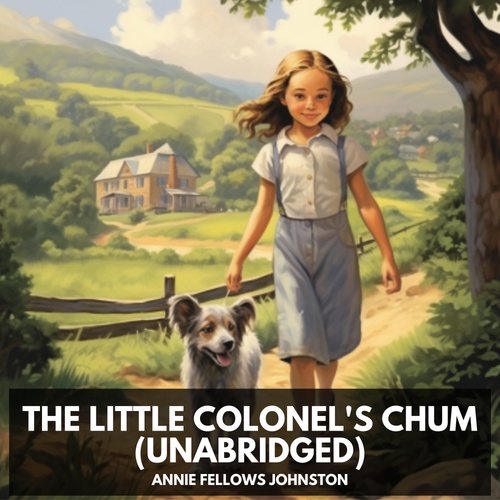 audiobook cover of The Little Colonel's Chum (Unabridged), by Annie Fellows Johnston