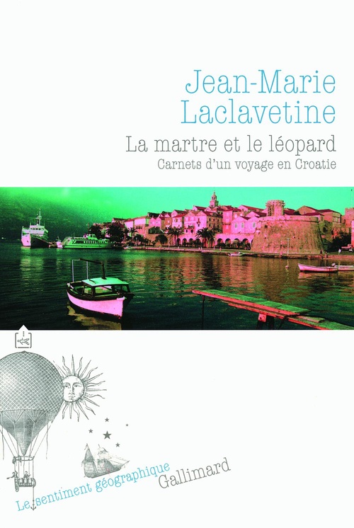 ebook cover of La martre et le léopard. Carnets d'un voyage en Croatie, by Jean-Marie Laclavetine