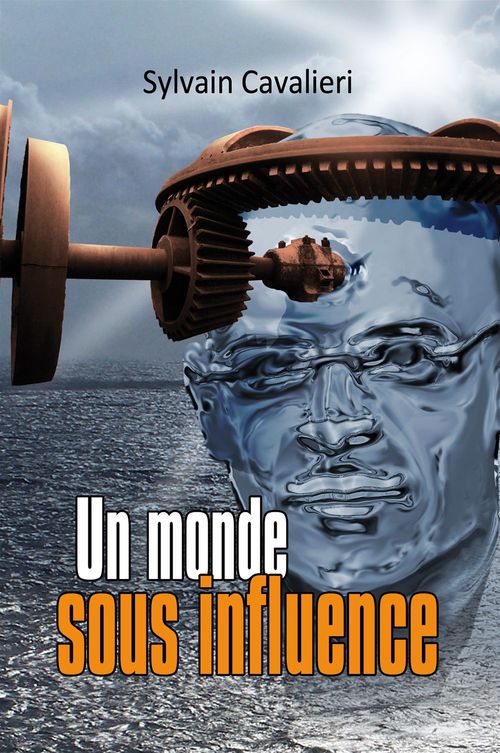 ebook cover of Un monde sous influence, by Sylvain Cavalieri