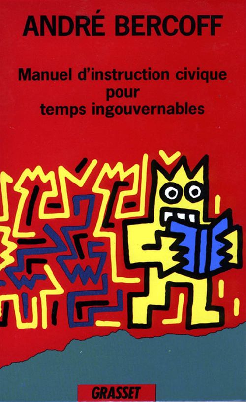 Couverture ebook de Manuel d'instruction civique pour temps ingouvernables, de André Bercoff