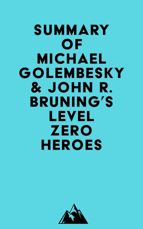 Couverture ebook de Summary of Michael Golembesky & John R. Bruning's Level Zero Heroes, de Everest Media