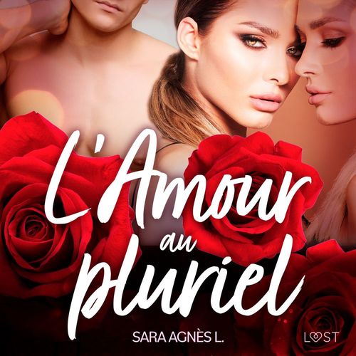 audiobook cover of L'Amour au pluriel - Une nouvelle érotique, by Sara Agnes L