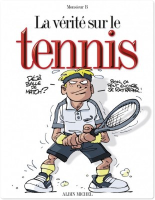 ebook cover of La vérité sur le tennis, by Monsieur B.