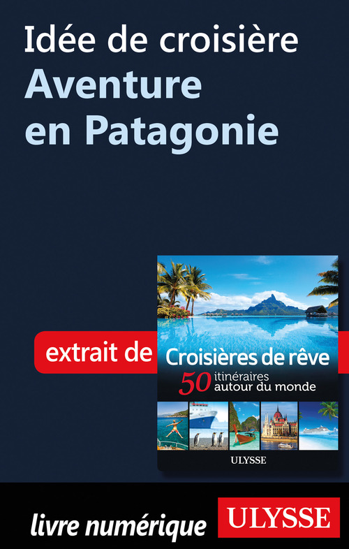 Couverture ebook de Idée de croisière - Aventure en Patagonie, de Collectif
