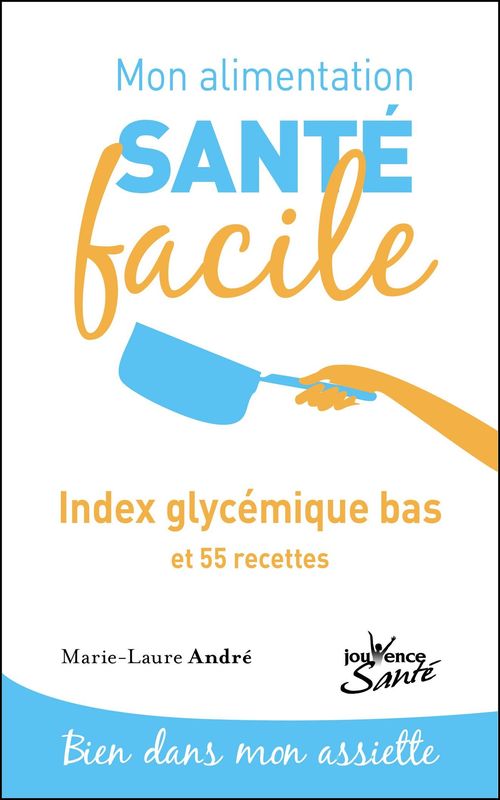 Couverture ebook de Mon alimentation santé facile : Index glycémique bas, de Marie-Laure André