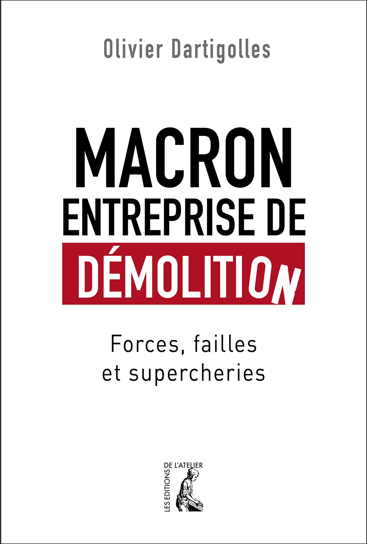 Couverture ebook de Macron, entreprise de démolition, de Olivier Dartigolles