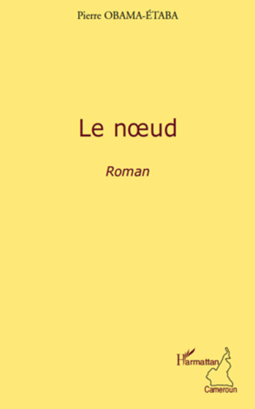 Couverture ebook de Le noeud, de Pierre Obama-étaba