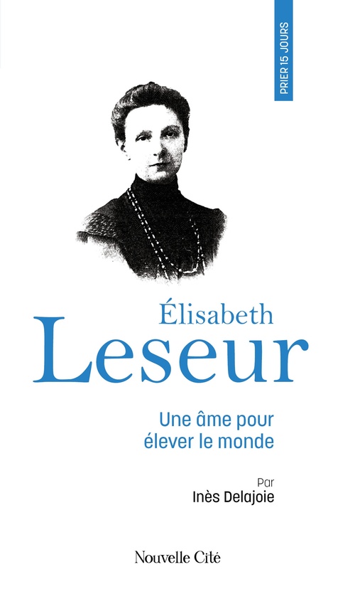 ebook cover of Prier 15 jours avec Elisabeth Leseur, by Inès Delajoie
