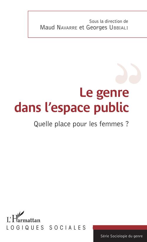 Couverture ebook de Le genre dans l'espace public, de Maud Navarre, Georges Ubbiali