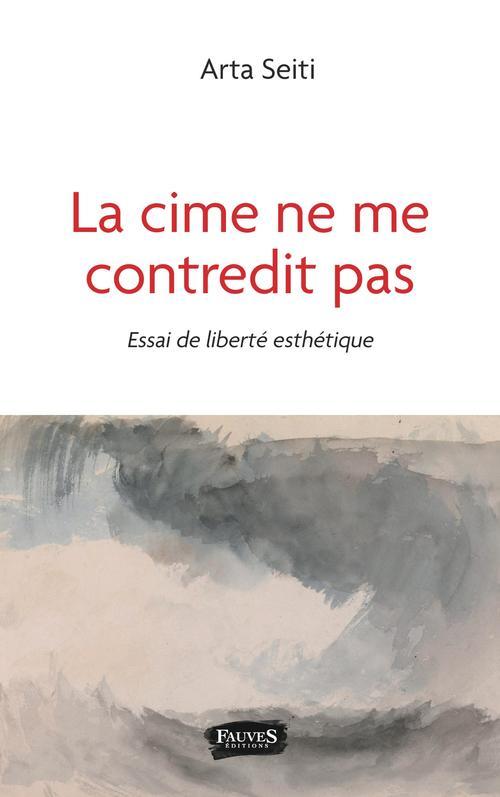 Couverture ebook de La cime ne me contredit pas, de Arta Seiti