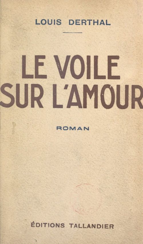 Couverture ebook de Le voile sur l'amour, de Louis Derthal