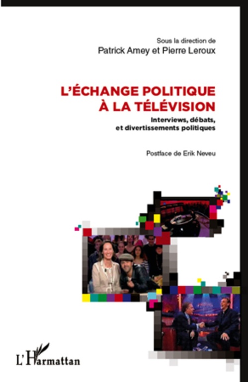 Couverture ebook de L'échange politique à la télévision, de Patrick Amey, Pierre Leroux