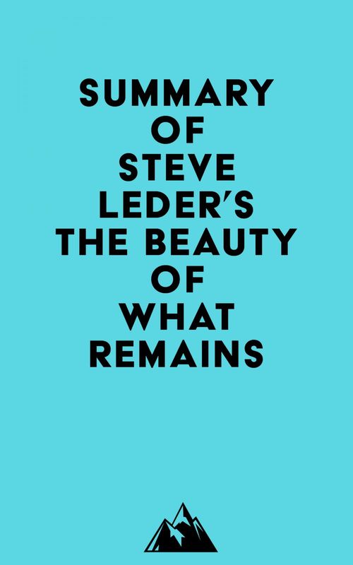 Couverture ebook de Summary of Steve Leder's The Beauty of What Remains, de Everest Media