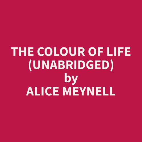 audiobook cover of The Colour of Life (Unabridged), by Alice  Meynell