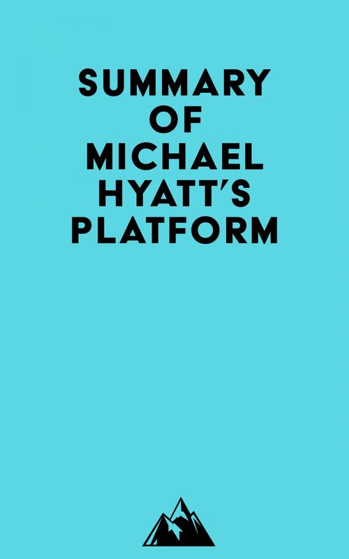 Couverture ebook de Summary of Michael Hyatt's Platform, de Everest Media