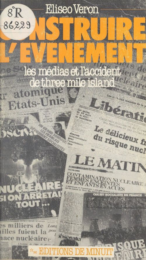 Couverture ebook de Construire l'événement : les médias et l'accident de Three Mile Island, de Veron/Dana
