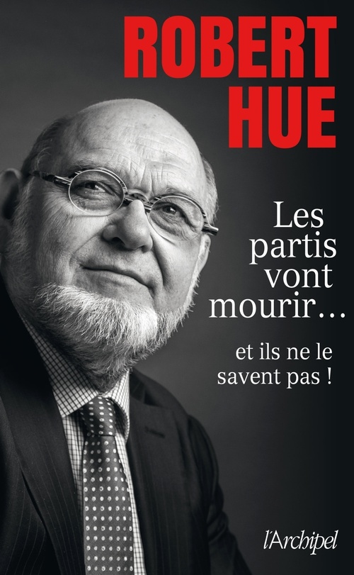 Couverture ebook de Les partis vont mourir... et ils ne le savent pas !, de Robert Hue