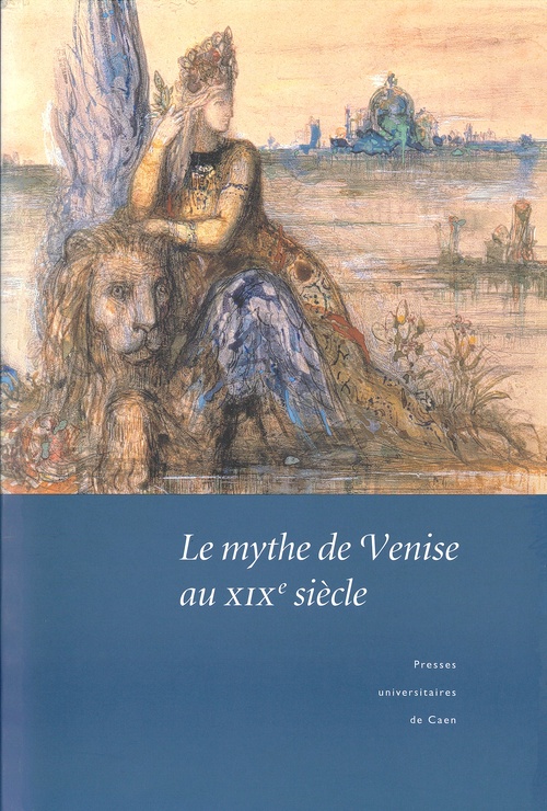 Couverture ebook de Le mythe de Venise au XIXe siècle, de