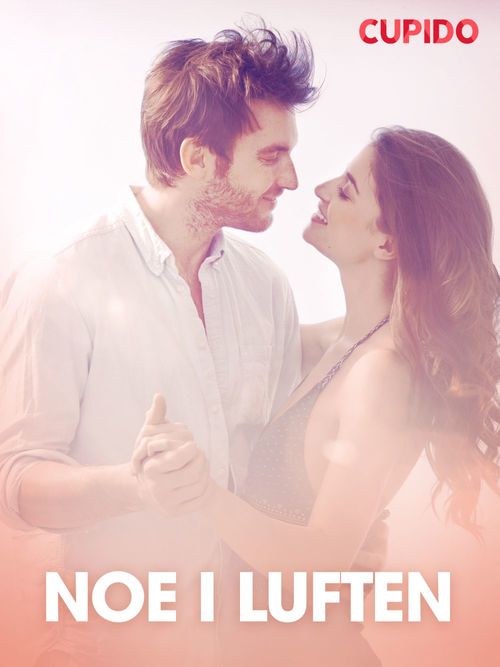 ebook cover of Noe i luften - erotiske noveller, by Cupido