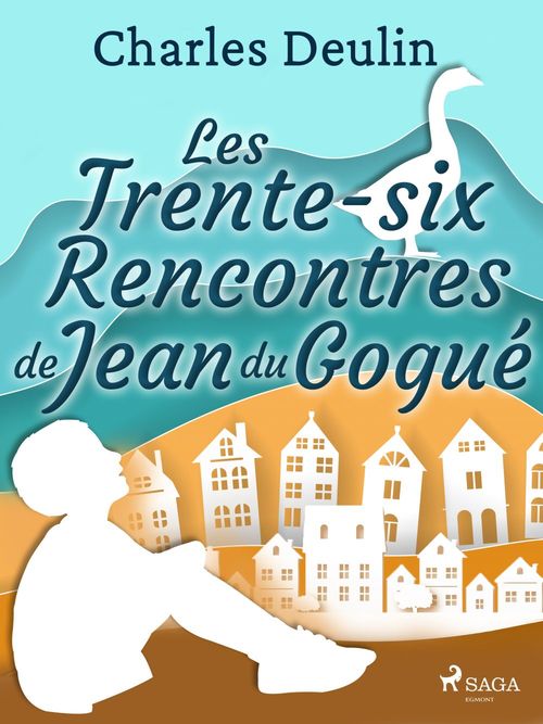 ebook cover of Les Trente-Six Rencontres de Jean du Gogué, by Charles Deulin