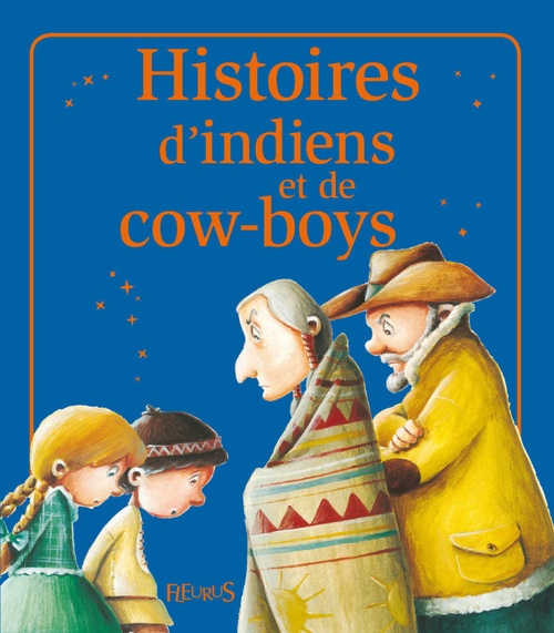 Couverture ebook de Histoires d'indiens et de cow-boys, de Charlotte Grossete, Eleonore Cannone, Elisabeth Gausseron, Florence Vandermaliere, Nathalie Somers, Sophie De Mullenheim