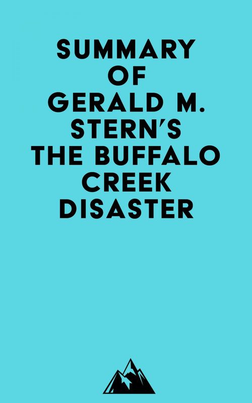 ebook cover of Summary of Gerald M. Stern's The Buffalo Creek Disaster, by Everest Media