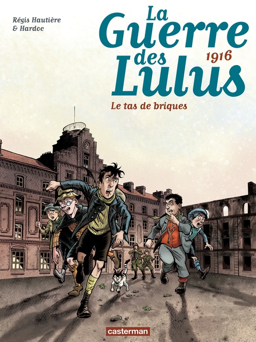 ebook cover of La Guerre des Lulus (Tome 3) - 1916, Le tas de briques, by Régis Hautière, Hardoc