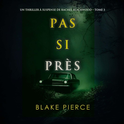 Couverture audiobook de Pas si près (Un thriller à suspense de Rachel Blackwood - Tome 3), de Blake Pierce