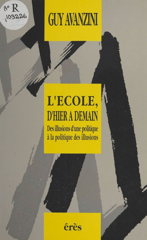 ebook cover of L'École, d'hier à demain : des illusions d'une politique à la politique des illusions, by Guy Avanzini