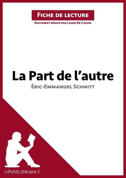 Couverture ebook de La Part de l'autre d'Éric-Emmanuel Schmitt (Fiche de lecture), de Laure De Caevel