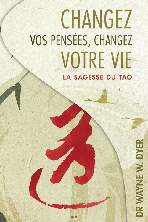 Couverture ebook de Changez vos pensées, changez votre vie, de Wayne W. Dyer