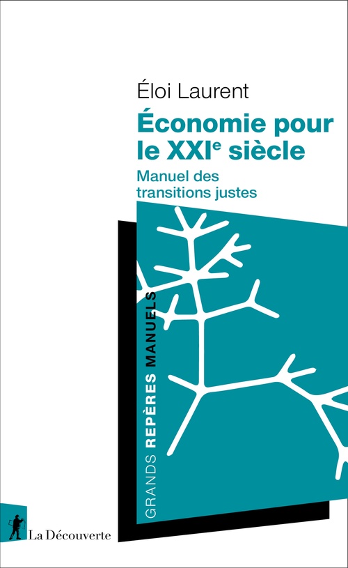 ebook cover of Économie pour le XXIe siècle - Manuel des transitions justes, by Eloi Laurent