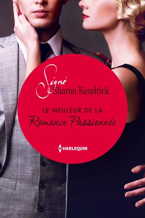 ebook cover of Le meilleur de la Romance Passionnée, by Sharon Kendrick