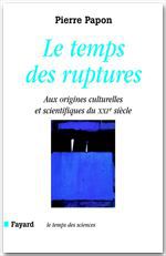 Couverture ebook de Le temps des ruptures, de Pierre Papon