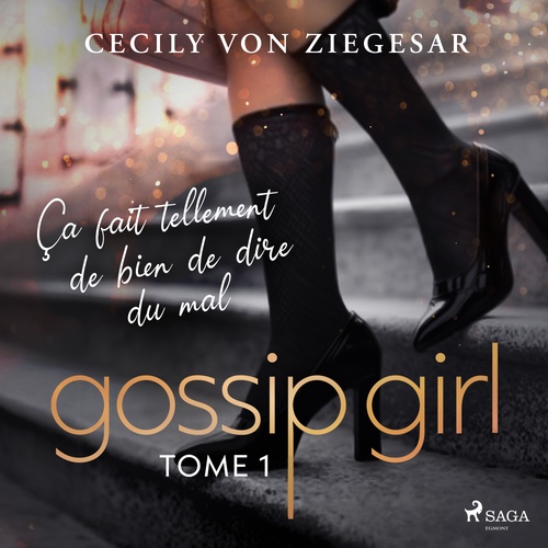 audiobook cover of Gossip Girl, Tome 1 : Ça fait tellement de bien de dire du mal, by Cecily Von ziegesar