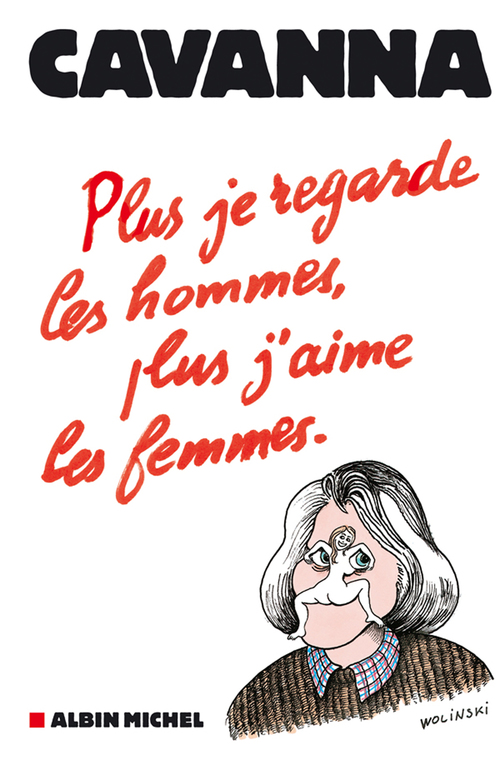Couverture ebook de Plus je regarde les hommes, plus j'aime les femmes, de François Cavanna