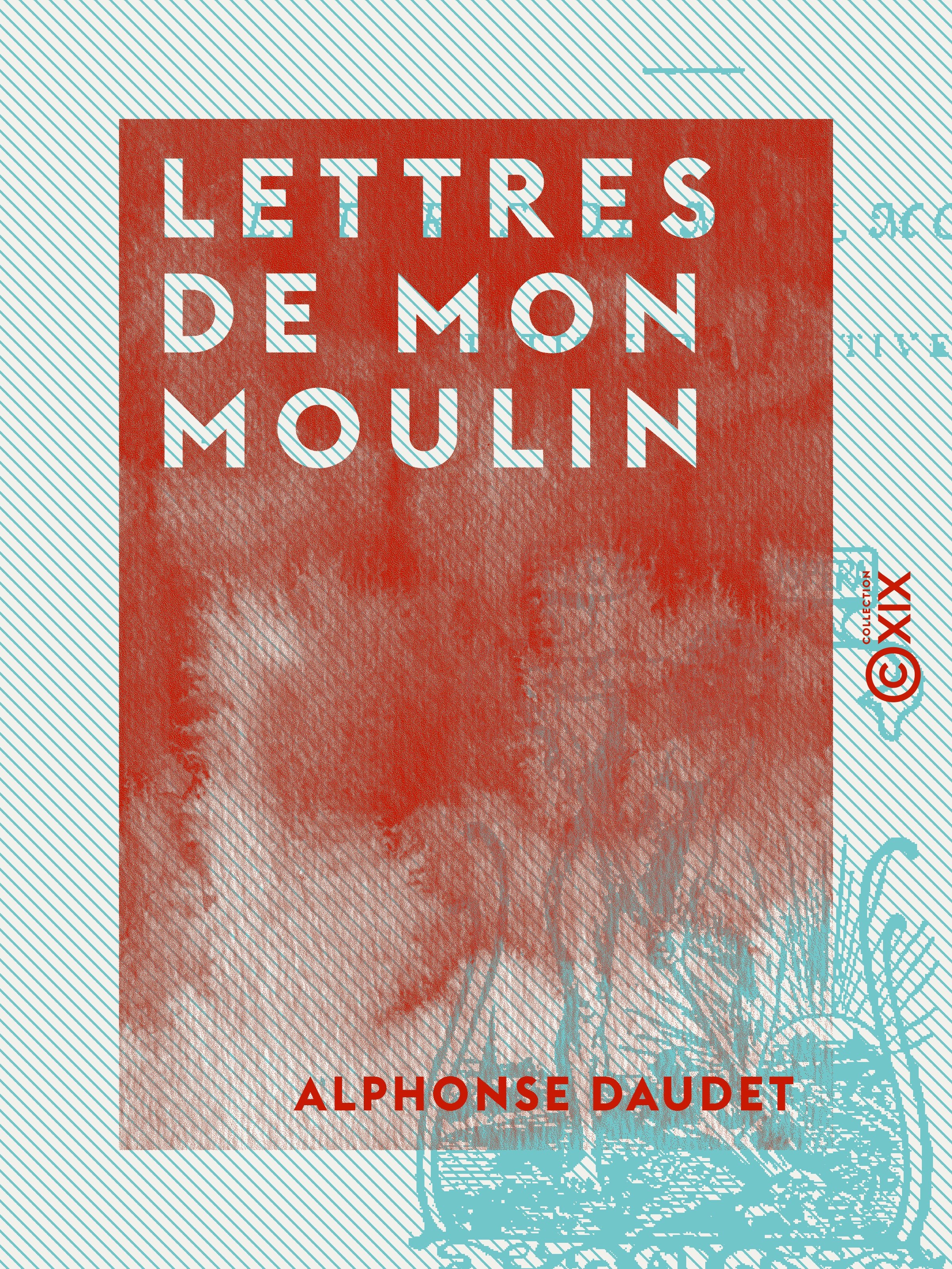 Couverture ebook de Lettres de mon moulin, de Alphonse Daudet