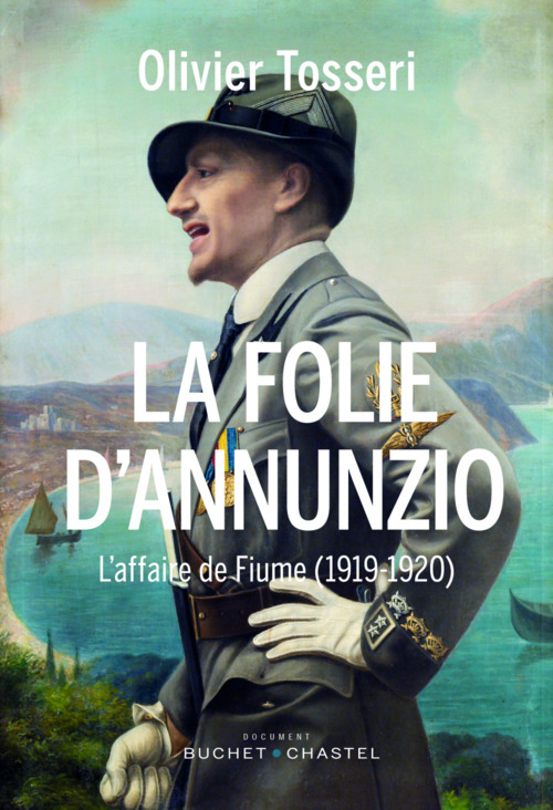 Couverture ebook de La Folie D´Annunzio. L'affaire de Fiume (1919-1920), de Olivier Tosseri