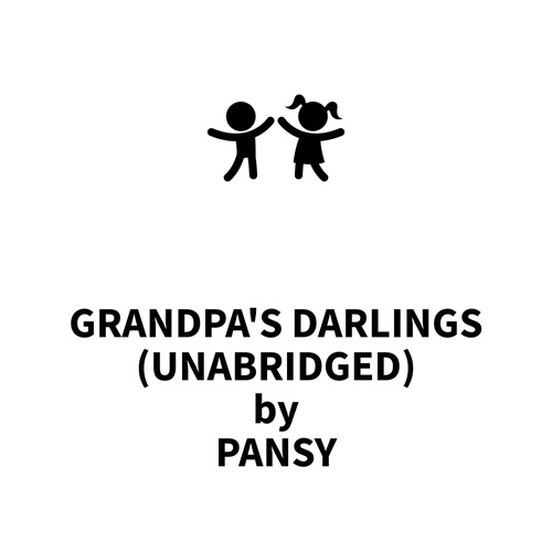 Couverture audiobook de Grandpa's Darlings (UNABRIDGED), de Pansy Pansy