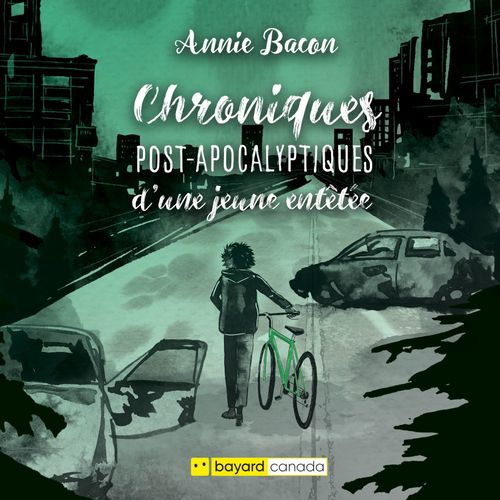audiobook cover of Chroniques post-apocalyptiques d'une jeune entêtée, by Annie Bacon