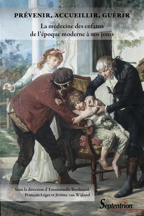 ebook cover of Prévenir, accueillir, guérir. La médecine des enfants de l´époque moderne à nos jours, by