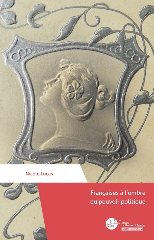 ebook cover of Françaises à l'ombre du pouvoir politique, by Nicole Lucas