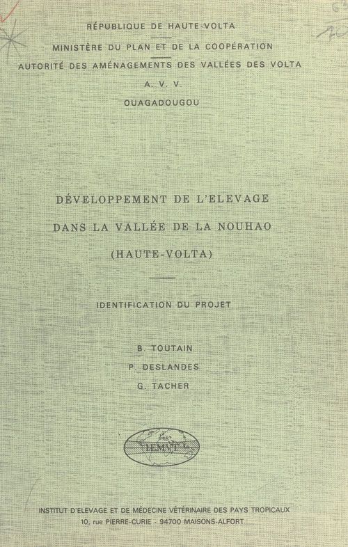 Couverture ebook de Développement de l'élevage dans la vallée de la Nouhao, Haute-Volta, de Bernard Toutain, Georges Tacher, Patrick Deslandes