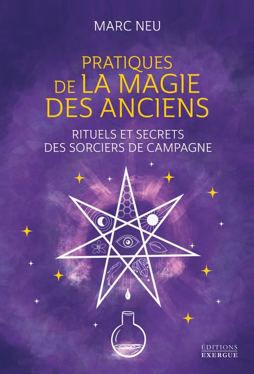 ebook cover of Pratiques de la magie des Anciens - Rituels et secrets des sorciers de campagne, by Marc Neu