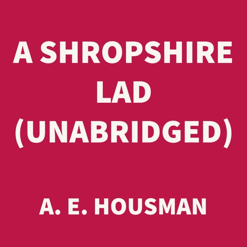 Couverture audiobook de A Shropshire Lad (UNABRIDGED), de A. E. Housman