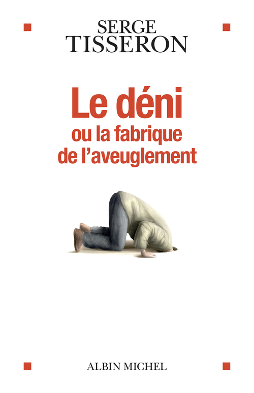 ebook cover of Le Déni ou la fabrique de l'aveuglement, by Serge Tisseron
