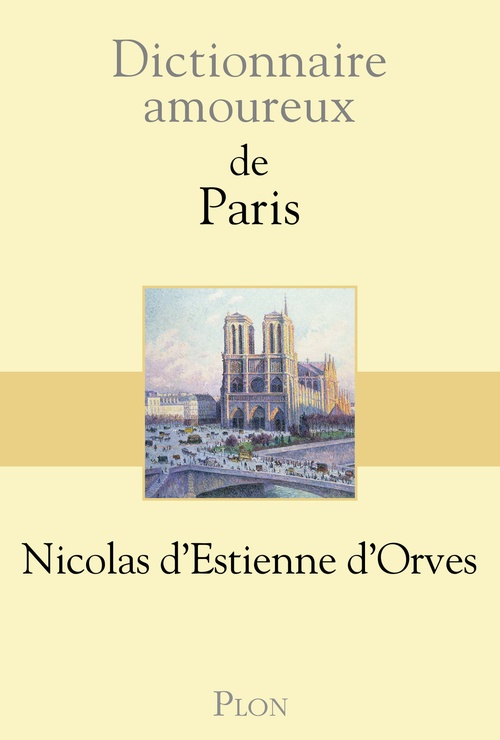 ebook cover of Dictionnaire amoureux de Paris, by Nicolas d' Estienne d'Orves