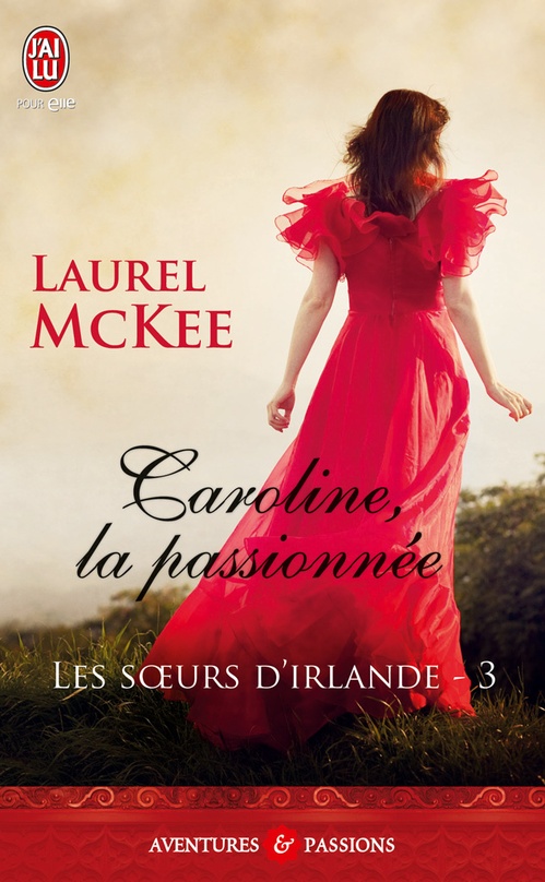 Couverture ebook de Les soeurs d'Irlande (Tome 3) - Caroline, la passionnée, de Laurel Mckee