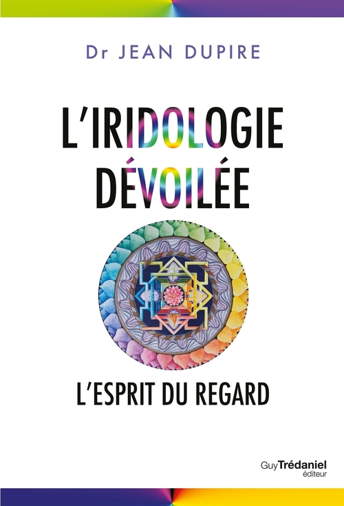 Couverture ebook de L'iridologie dévoilée - L'esprit du regard, de Jean Dupire
